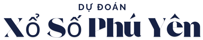 Dự Đoán Xổ Số Phú Yên